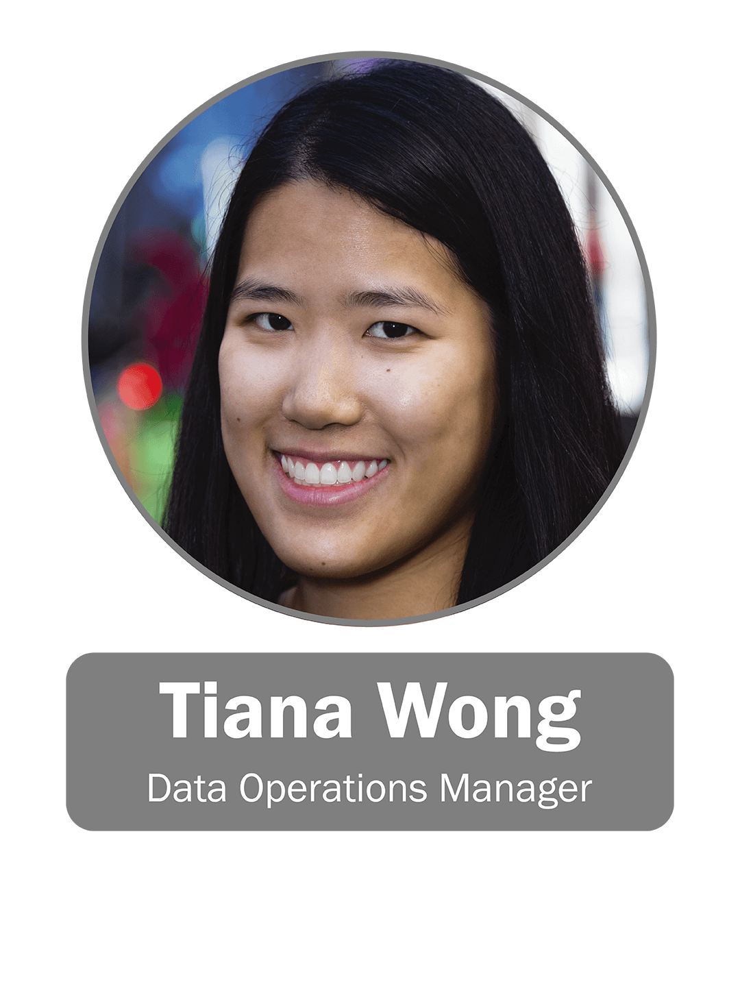 Tiana Wong | Data Operations Manager