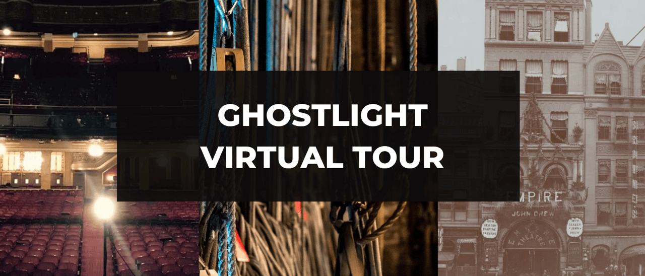Pictures of an empty theater with the ghostlight on, rigging backstage, and an old theater behind the words Ghostlight Virtual Tour