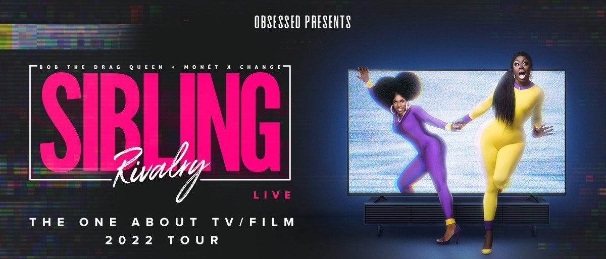 Monet Exchange and Bob the Drag Queen climbing out of a staticky tv screen with words reading "Sibling Rivalry Live, the one about TV/Film, 2022 Tour"