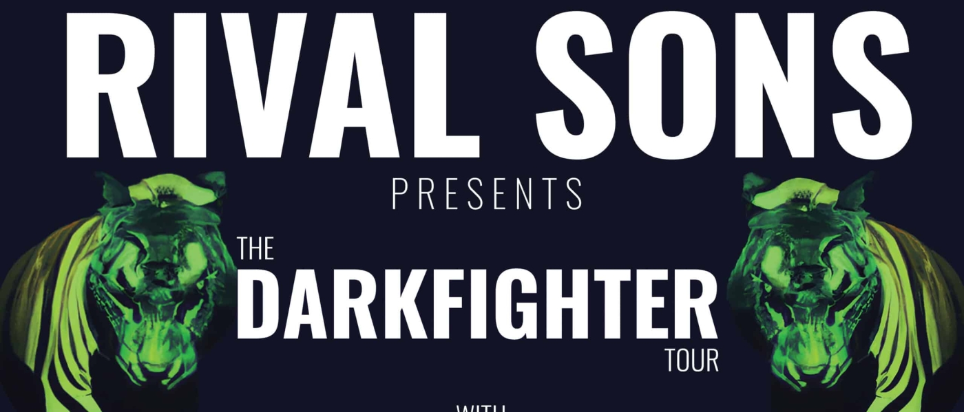 Rival Sons presents the Darkfighter Tour