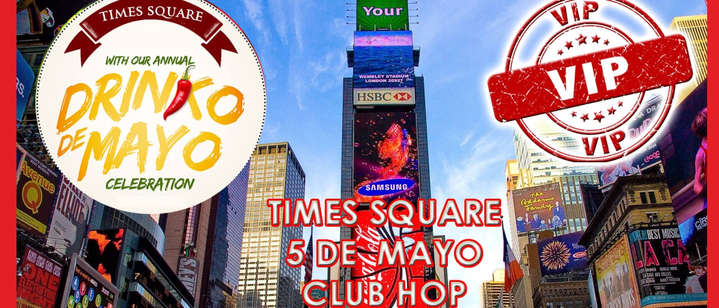 Cinco de Mayo club hop in Times Square