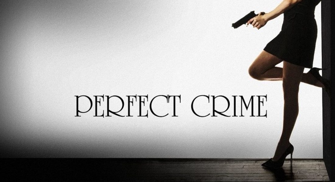 A female figure in a short black dress and high heels holding a gun next to the words "Perfect Crime"