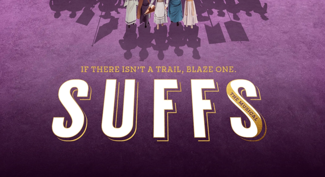 A promotional poster for Suffs the Musical with the tagline "If there isn't a trail, blaze one"